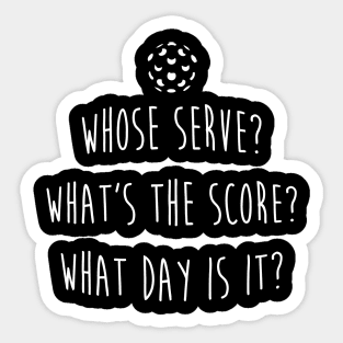 Who'S Serve What'S The Score What Day Is It Sticker